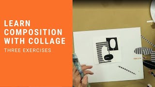 063 Three Ways to Practice Composition with Collage
