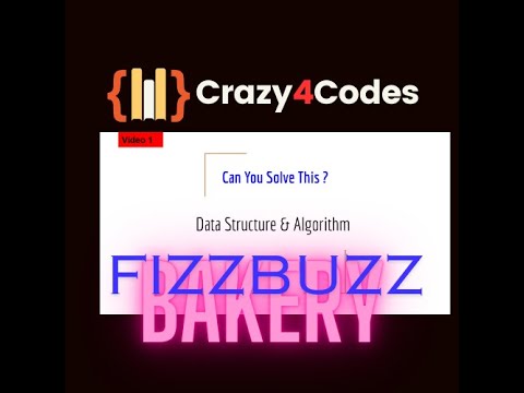 Can you Solve this ?  Data Structures & Algorithm |  FizzBuzz & Bakery Problem  | Video 1