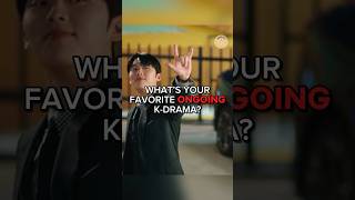 What’s your Favorite Ongoing K-Drama ? #kdrama #kdramaedit #koreanactors