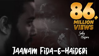 Jaanam Fida-e-Haideri | Sadiq Hussain | Original Official HD Kalam | 2018