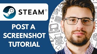 How To Post a Screenshot On Steam - 2025 (Updated Tutorial)