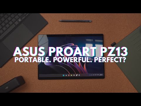 ASUS ProArt PZ13 Review: Portable. Powerful. Perfect?