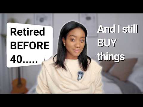 I retired in my 30s but still spend on these 7 things