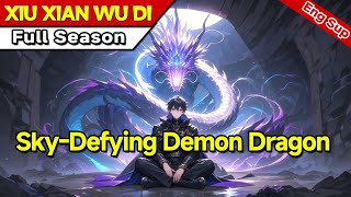 [xuanhuan]Sky-Defying Demon Dragon:Hostage Inherits Dragon Soul, Conquers World as Overlord!