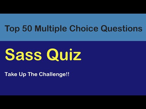 Sass Quiz-Top 50 Sass MCQs. Sass Exam Questions With Answers