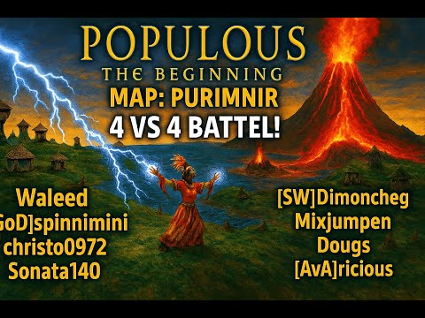 4vs4  |  Waleed & Team vs [SW]Dimoncheg's Squad on Purimnir  |  Populous: The Beginning Multiplayer
