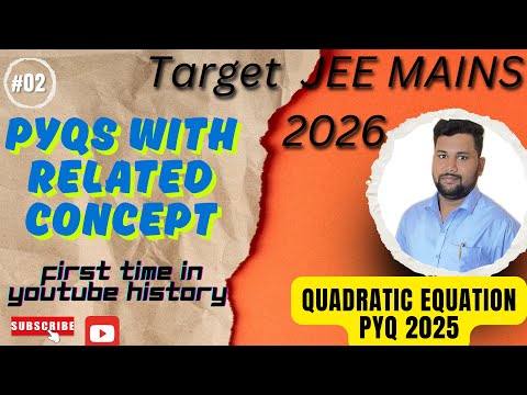 Quadratic Equations PYQs 2025 | JEE Mains 2026 Target | Concepts + Tricks + Practice