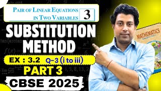 STOP Struggling with Substitution Method | Ex 3.2 Q3 (i to iii) | Class 10 Maths CBSE 2025