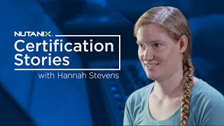 Nutanix Certification Story: Hannah Stevens