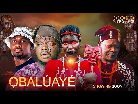 Obaluaye Yoruba Movie 2025 | Official Trailer | showing next On Olooto premium +