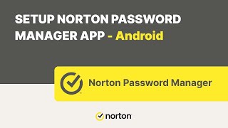 How to set up Norton Password Manager app on an android device