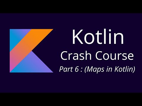 Part 6: Maps In Kotlin | Kotlin Crash Course