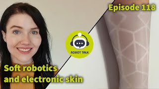 Soft robotics and electronic skin - interview with Miranda Lowther