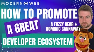 How to Promote a Great Open Source Ecosystem with Dominic Gannaway and A Fuzzy Bear