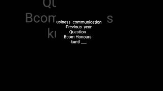 Business  communication  and English  Language   (previous  year paper  ) Bcom (Hons)  First  year .