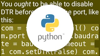 Disable DTR in pyserial from code