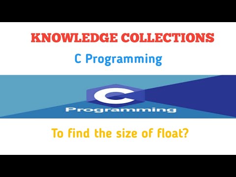TO FIND THE SIZE OF FLOAT USING C PROGRAMMING || KNOWLEDGE COLLECTIONS