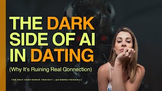 The Dark Side of AI in Dating: Why It’s Ruining Real Connection