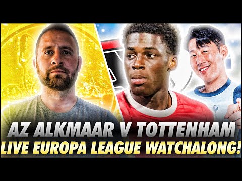 AZ Alkmaar V Tottenham Hotspur | Europa League LIVE WATCHALONG |