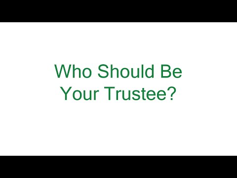 Who Should Be Your Trustee