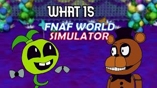 What Is FNaF World Simulator