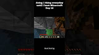 Doing 1 thing everyday until i beat Minecraft Day 12 🔥#day12 #minecraft #minecraftpe