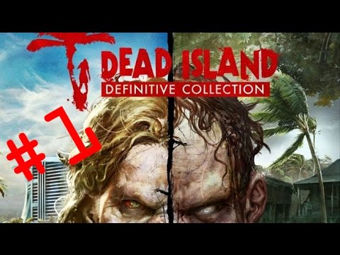 Dead Island Remastered #1