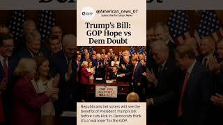 Trump's Bill: GOP Hope vs Dem Doubt #trumptaxbill  #goppolitics #uscongress  #politicalnews #shorts