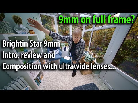 Composition for ultra wide. Review/intro: Brightin Star 9mm rectilinear full fame ultra wide angle