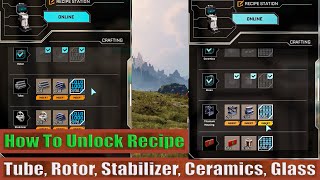 Star Rupture Playtest How To Unlock Recipe Tube, Rotor, Stabilizer, Ceramics, Glass etc
