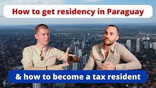 How to get residency and tax residency in Paraguay