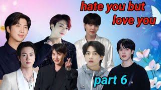 Hate you but love you // part 6//taekook//yoonmin//namjin love story #taekook#bts#rainbowbtsot7