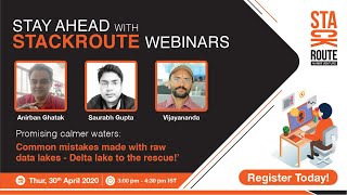 Common mistakes made with raw data lakes – Delta lake to the rescue!’_ StackRoute webinar