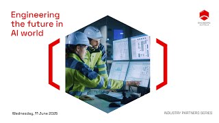 Industry Partners Series: Engineering the future in AI world