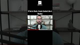 If Youre Stuck Create Content Like A Monkey