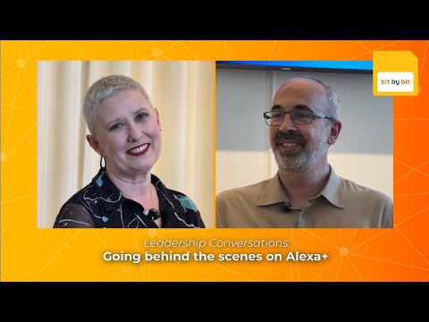 Bit by Bit | Going behind the scenes on Alexa+