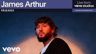 James Arthur - F.R.I.E.N.D.S | Live From Vevo Studios