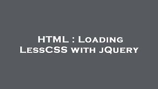 HTML : Loading LessCSS with jQuery