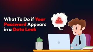 What To Do if Your Password Appears in a Data Leak