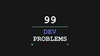 99 Dev Problems with Alex Standiford