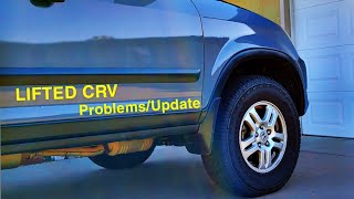 UPDATE/PROBLEMS with the LIFTED CRV (2003 2nd Gen Honda Crv)