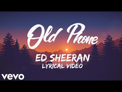 ED Sheeran - Old Phone (Full Lyrical Video) | ED Sheeran Lyrical Video