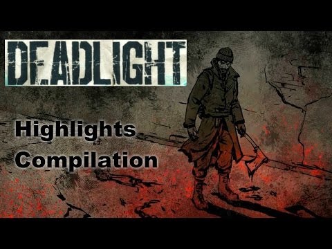 Deadlight Highlights Compilation