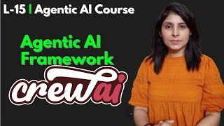 L-15 CrewAI - Agentic AI Framework