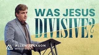 Truth and Tolerance | Allen Jackson Ministries