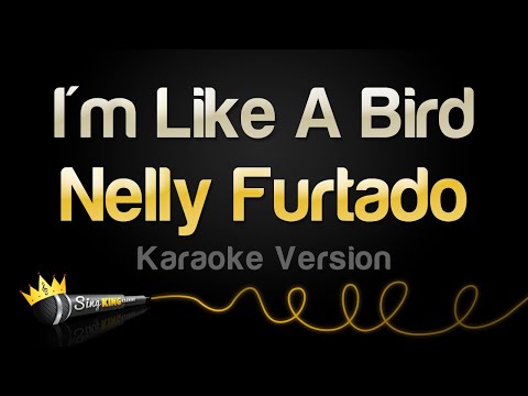 Nelly Furtado - I'm Like A Bird (Karaoke Version)