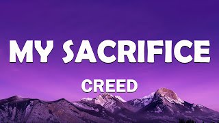 Creed - My Sacrifice (Lyrics)