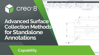Advanced Surface Collection Methods for Standalone Annotations | Creo 8