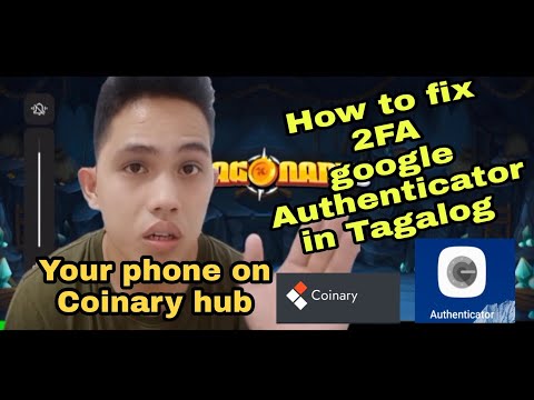 How to fix 2FA Google Authenticator in Tagalog Version to Coinary hub in your Phone