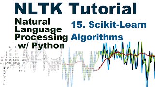 Scikit-Learn incorporation - Natural Language Processing With Python and NLTK p.15